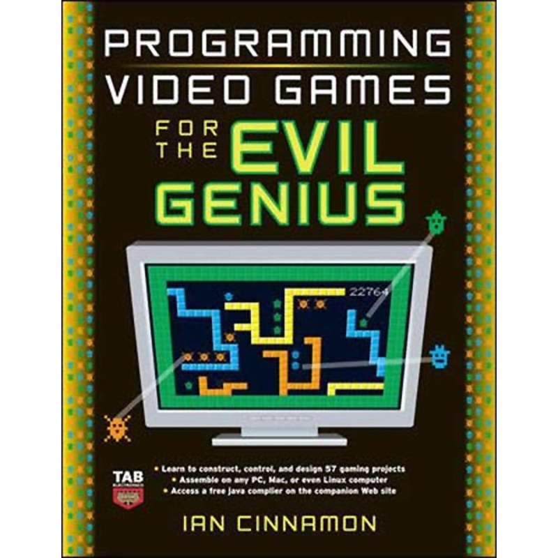 007149752-8 – PROGRAMMING VIDEO GAMES FOR THE EVIL GENIUS BY IAN CINNAMON