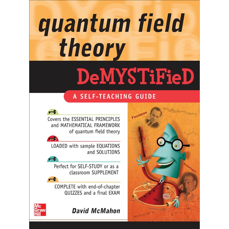 007154382-1 – QUANTUM FIELD THEORY DEMYSTIFIED A SELF-TEACHING GUIDE